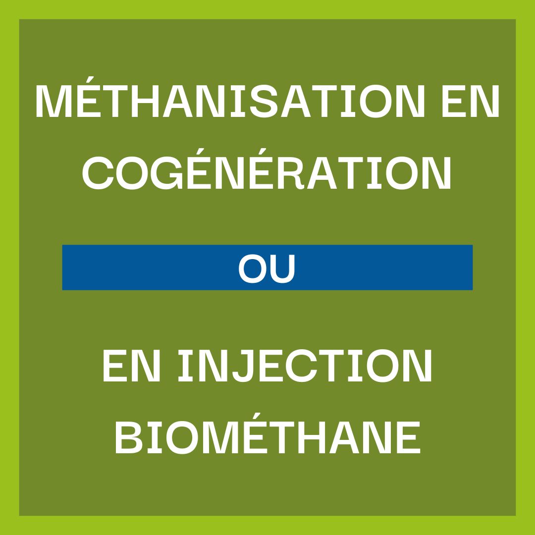 Unité de méthanisation en cogénération ou en injection biométhane